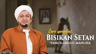 Mengatasi bisikan Setan - Habib Hasan Bin Ismail Al Muhdor