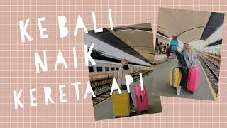 Ke Bali naik kereta api. EMANG BISA??? | vlog pulang kampung
