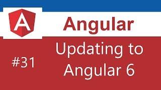 Angular 6 Tutorial - 31 - Updating your app to angular 6