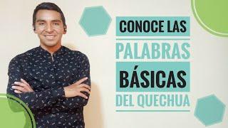 CURSO DE QUECHUA - Leccion 1 PALABRAS BÁSICAS DEL QUECHUA