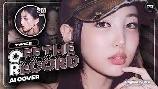 [AI Cover] TWICE - "Off The Record" (by IVE) ~ How Would Sing