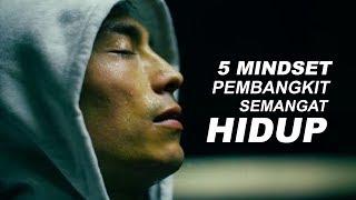 5 Mindset ini Akan Membangkitkan Semangat Hidupmu