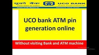 UCO bank ATM pin generation online | UCO bank ATM activation | UCO green pin generation online