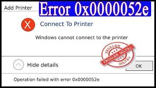 Fix: Windows Cannot Connect To The Printer | Operation Failed With Error 0x0000052e |