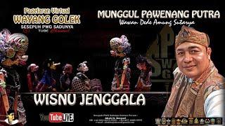 WAYNG GOLEK MUNGGUL PAWENANG PUTRA ( WISNU JENGGALA )