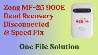 ZONG MF-25 900E Dead Recovery & Disconnected ,Speed Fix |100% Working