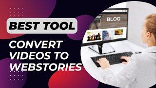 Best Method To Convert Videos to Webstories - How To Convert A Video Into A Web Story