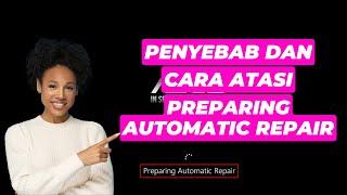 Penyebab dan Cara Atasi Preparing Automatic Repair Loop