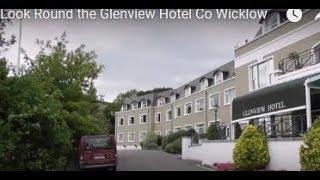 A Look Round Glenview Hotel & Leisure Club Co Wicklow