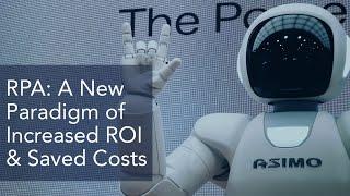 RPA: A New Paradigm of Increased ROI & Saved Costs