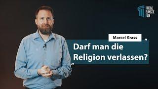 Darf man die Religion verlassen? - Marcel Krass