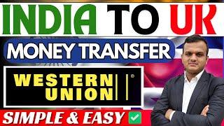 Western Union Money Transfer India To UK | International Money Transfer