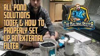 All Pond Solutions 1000 EF & How to PROPERLY set up an External Aquarium Filter!!