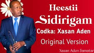 XASAN AADAN SAMATAR | HEESTII SIDIRIGAM ( OFFICIAL VIDEO)