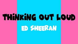 Lyrics ( Ed Sheeran Thinking Out Loud )