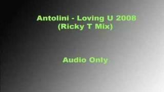 Luca Antolini - Loving U 2008 (Ricky T Mix) - Audio Only -