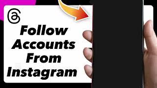 How to Follow Accounts from Instagram on Threads by Instagram Easy and Quick - Complete Tutorial