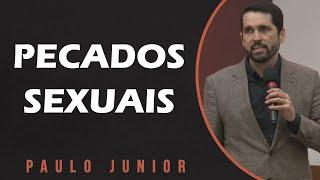 PECADOS SEXUAIS - Paulo Junior