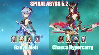 C1 Ganyu Melt & C0 Chasca Hypercarry | Spiral Abyss 5.2 | Genshin Impact