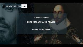 Shakespeare And Power! |  Under The Skin #41 with Russell Brand & Tony Howard