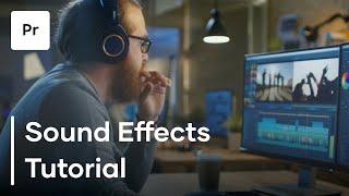 How To Make Your Videos Better Using Sound Effects In Premiere Pro