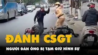 Tạm giữ hình sự người đàn ông 67 tuổi tấn công cảnh sát giao thông ở Hải Phòng