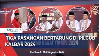 Tiga Pasangan Calon Bertarung Di Pilgub Kalbar 2024