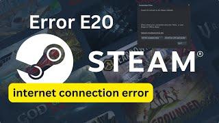 Steam with no internet connection error | Steam e20 error code