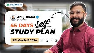 45 Days Self Study Plan | RBI Grade B 2024 Notification | Preparation Strategy | Anuj Jindal