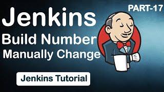 #17 Jenkins Change Build Number Manually | Jenkins script console