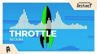 Throttle - Bloom [Monstercat Release]