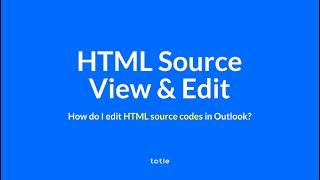 How To Edit HTML Source Code in Outlook | totle Tutorials