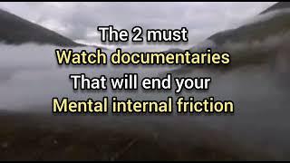 The 2 Must Watch Documentaries That Will End Your Mental Internal Friction #mentalhealth #health