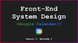 [Front-End System Design] - Google Calendar