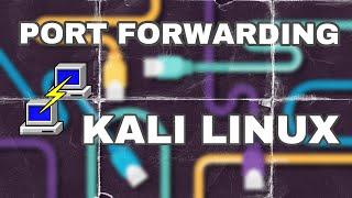 Port forwarding |Kali Linux|