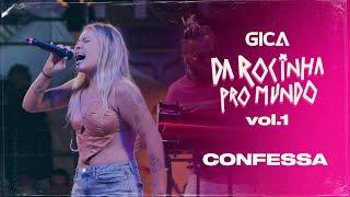 Gica - Confessa "DVD - DA ROCINHA PRO MUNDO" (Clipe Oficial)