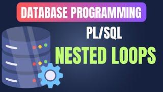 Database Programming | What are Nested Loops | How to use Nest Loops using PL/SQL | Urdu/Hindi