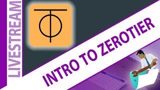 Introduction to ZeroTier