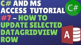 C# And Ms Access Database Tutorial #7 - How To Update Selected Datagridview Row