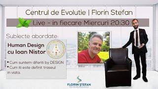 LIVE | Human Design cu Ioan Nistor | Centrul de Evolutie Florin Stefan