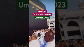 Makkah | Al Haram Mosque | Masjid Al Haram | Mecca | Ummrah 2023 | #alharam #makkah #mecca #ummrah