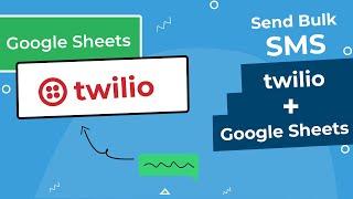 How to Send SMS using Google Sheets and Twilio | Twilio and Google Sheet Integration | Send Bulk SMS