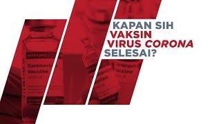 Kapan Sih Vaksin Virus Corona Selesai?