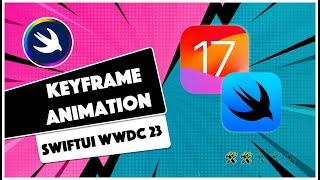 Keyframe Animation in SwiftUI: Unleash Stunning Visuals (WWDC 2023)