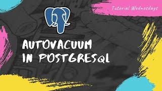 Tutorial 29-Autovacuum PostgreSQL