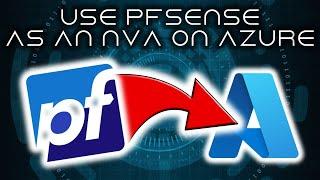 How To Setup pfSense as a Firewall (Network Virtual Appliance) on Azure