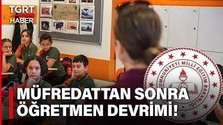 MEB Açıkladı: Müfredattan Sonra Öğretmenlik Kanunu da Değişiyor, Akademi Mezunu Öğretmenler Geliyor!