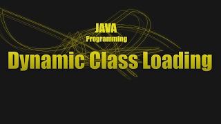 Dynamic Class Loading in Java || Java ClassLoader and Class forName example