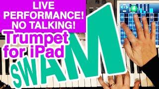 SWAM Trumpet for iPAD and GeoSHRED | LIVE PERFORMANCE with AGD Andrew G Dugros | NO TALKING