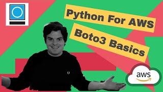 Beginners Guide To Python For AWS Using Boto3